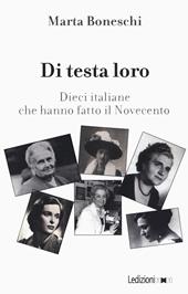 Di testa loro. Dieci italiane che hanno fatto il Novecento