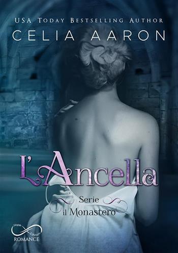 L'ancella. Il Monastero. Vol. 1 - Celia Aaron - Libro Hope 2021 | Libraccio.it