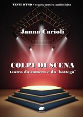 Colpi di scena. Teatro da camera e da «bottega». Ediz. a spirale