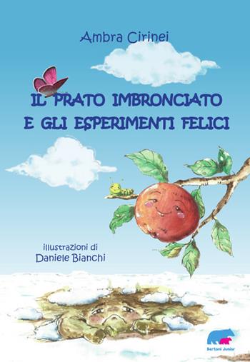 Il prato imbronciato e gli esperimenti felici - Ambra Cirinei - Libro Bertoni 2022 | Libraccio.it