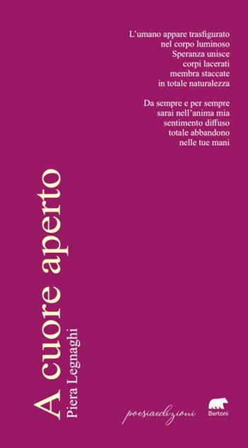 A cuore aperto - Piera Legnaghi - Libro Bertoni 2023, Poesiaedizioni | Libraccio.it