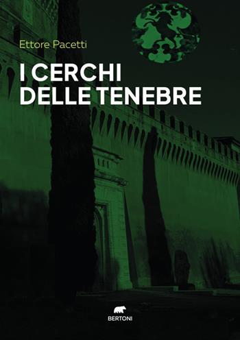 I cerchi delle tenebre - Ettore Pacetti - Libro Bertoni 2024 | Libraccio.it
