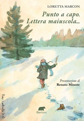 Punto a capo. Lettera maiuscola... - Loretta Marcon - Libro Bertoni 2024 | Libraccio.it