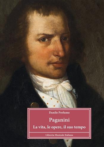 Paganini. La vita, le opere, il suo tempo - Danilo Prefumo - Libro LIM 2020, Profili | Libraccio.it