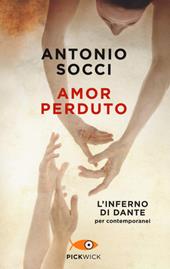 Amor perduto. L'Inferno di Dante per i contemporanei