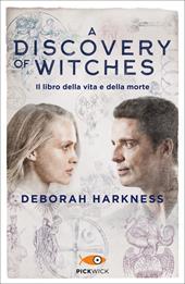 Il libro della vita e della morte. A discovery of witches. Vol. 1