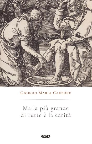 Ma la più grande di tutte è la carità - Giorgio Maria Carbone - Libro ESD-Edizioni Studio Domenicano 2020, Anagogia | Libraccio.it