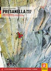Presanella rock & ice. Val Ronchina, Val Dossón, Val Cèrcen, Val Gabbiolo, Val Nardìs, Val d'Àmola e Val Corniello. Ed. Tedesca