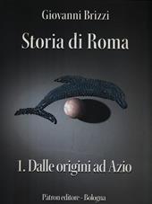 Storia di Roma. Dalle origini ad Azio