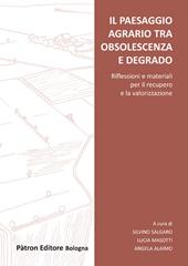 Il paesaggio agrario tra obsolescenza e degrado