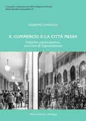 Il commercio e la città media. Pratiche partecipative, percorsi di rigenerazione