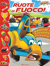 Ruote di fuoco! Super cars. Con adesivi. Ediz. illustrata