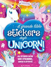 Il mio grande libro stickers degli unicorni. Con adesivi. Ediz. a colori