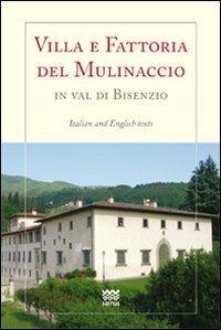 Villa e fattoria del Mulinaccio in val di Bisenzio. Ediz.italiana e inglese - Cinzia Bartolozzi, Annalisa Marchi - Libro Sarnus 2007 | Libraccio.it