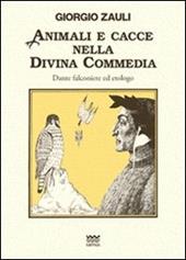 Animali e cacce nella Divina Commedia. Dante falconiere ed etologo