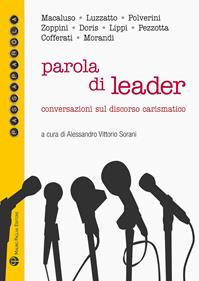 Parola di leader. Conversazioni sul discorso carismatico  - Libro Mauro Pagliai Editore 2010, Passaparola | Libraccio.it