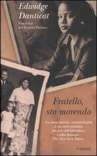 Fratello, sto morendo - Edwidge Danticat - Libro Piemme 2008 | Libraccio.it