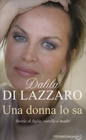 Una donna lo sa. Storie di figlie, sorelle e madri