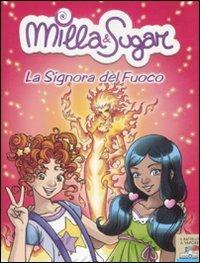La signora del fuoco - Prunella Bat - Libro Piemme 2009, Il battello a vapore. Milla & Sugar | Libraccio.it