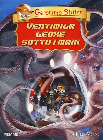 Ventimila leghe sotto i mari di Jules Verne - Geronimo Stilton - Libro Piemme 2009, Grandi classici | Libraccio.it