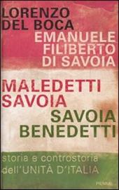 Maledetti Savoia, Savoia benedetti. Storia e controstoria dell'Unità d'Italia