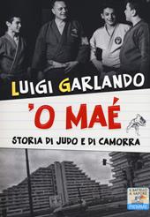 'O maé. Storia di judo e di camorra