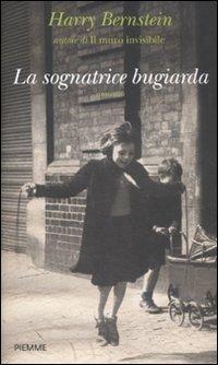 La sognatrice bugiarda - Harry Bernstein - Libro Piemme 2012 | Libraccio.it