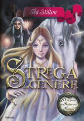 Strega della cenere. Principesse del regno della fantasia. Vol. 11