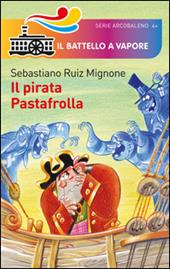 Il pirata Pastafrolla. Ediz. illustrata