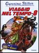 Viaggio nel tempo 8. Ediz. illustrata. Con gadget