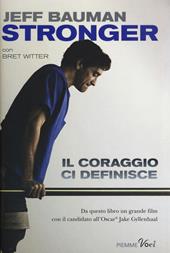 Stronger. Il coraggio ci definisce