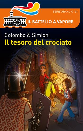 Il tesoro del crociato - Paolo Colombo, Anna Simioni - Libro Piemme 2015, Il battello a vapore. Serie arancio | Libraccio.it