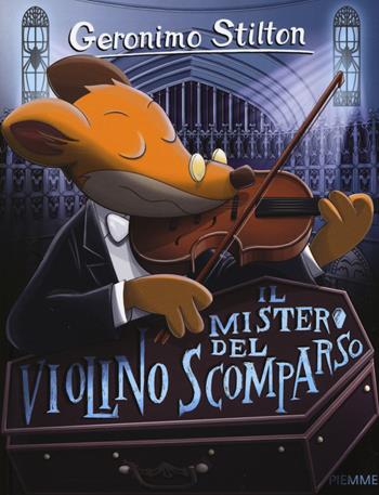 Il mistero del violino scomparso - Geronimo Stilton - Libro Piemme 2016, Storie da ridere | Libraccio.it