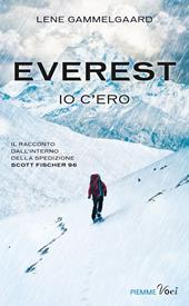 Everest. Io c'ero. Il racconto dall'interno della spedizione Scott Fischer 96