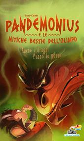 Anche i draghi fanno le puzze. Pandemonius e le mitiche bestie dell'Olimpo. Vol. 4