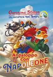 Al galoppo con Napoleone. In vacanza nel Tempo