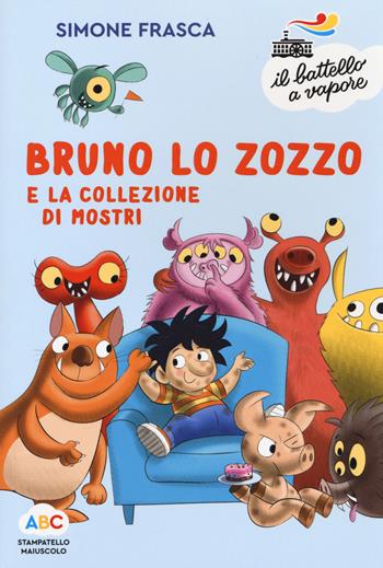 Bruno lo zozzo e la collezione di mostri. Ediz. a colori - Simone Frasca - Libro Piemme 2019, Il battello a vapore. Serie arcobaleno | Libraccio.it