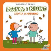 Bianca e Bruno. Storia d'autunno. Ediz. a colori