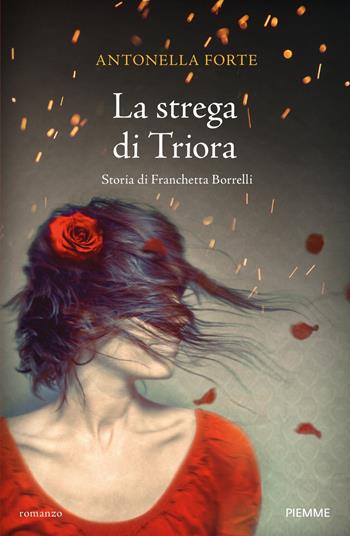 La strega di Triora. Storia di Franchetta Borrelli - Antonella Forte - Libro Piemme 2023 | Libraccio.it