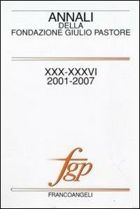 Annali della Fondazione Giulio Pastore (2001-2007)  - Libro Franco Angeli 2009, Fondazione Giulio Pastore-Annali | Libraccio.it