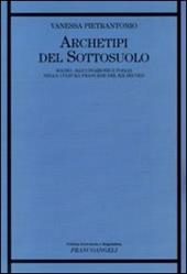 Archetipi del sottosuolo. Sogno, allucinazione e follia nella cultura francese del XIX secolo