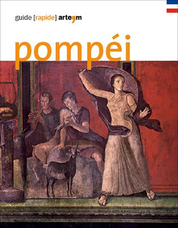 Pompéi. Guide (rapide)  - Libro artem 2016, Storia e civiltà | Libraccio.it