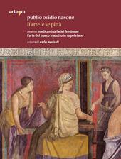 Publio Ovidio Nasone. Ll'arte 'e se pittà ovvero medicamina faciei femineae l'arte del trucco tradotto in napoletano