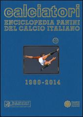 Calciatori. Enciclopedia Panini del calcio italiano 1960-2014. Con indici. Vol. 15