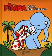 Pimpa. Posta per l'elefante. Ediz. illustrata