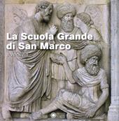 La Scuola Grande di San Marco a Venezia. Ediz. a colori