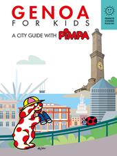 Genova for kids. A city guide with Pimpa. Ediz. a colori