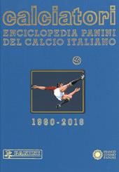 Calciatori. Enciclopedia Panini del calcio italiano. Ediz. a colori. Vol. 17: 2016-2018