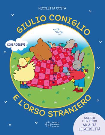 Giulio coniglio e l'orso straniero. Ediz. illustrata - Nicoletta Costa - Libro Franco Cosimo Panini 2022, Le parole magiche | Libraccio.it