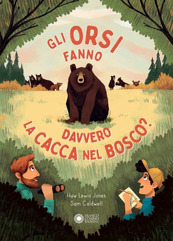 Gli orsi fanno davvero la cacca nel bosco? Ediz. a colori - Huw Lewis-Jones - Libro Franco Cosimo Panini 2022, Dentro le figure | Libraccio.it